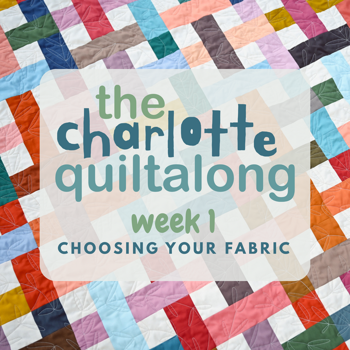 The Charlotte Quiltalong Week 1 - Choosing Your Fabric
